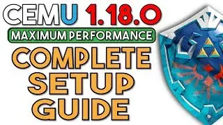 Cemu 1.18.0 | The Complete Guide for Maximum Performance