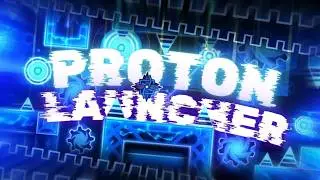 TOP 170 // Proton Launcher 100% // Extreme Demon