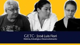 🔴 GETC - José Luis Fiori : História, Estratégia e Desenvolvimento.