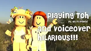 PLAYING TOH WITH AN RL FRIEND! + voiceover (HILARIOUS)