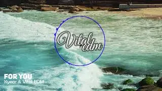 Kyear  - For You [Vital Release]