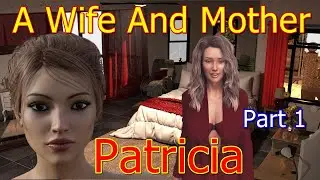 A Wife And Mother-PATRICIA (Part 1)