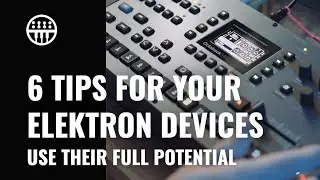How to get the most out of your Elektron Gear | feat. Octatrack MKII & Analog Rytm MKII | Thomann