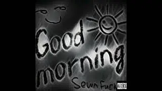 sewnfkt - good morning