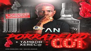 PORRADEIRO 001 TAMBOR XERECA DJ YURE22
