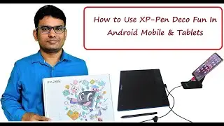 How to use XP Pen Deco Fun on Android mobile & android tablet