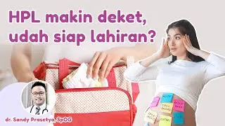 Persiapan Menjelang Persalinan oleh dr. Sandy Prasetyo, SpOG