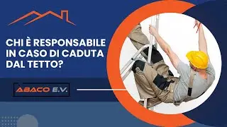 Chi è responsabile in caso di caduta dal tetto?