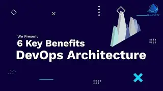6 Key Benefits of DevOps Architecture