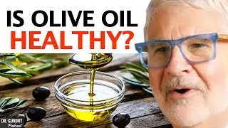 The SHOCKING TRUTH About Olive Oil That The Critics Get 100% WRONG | Dr. Steven Gundry