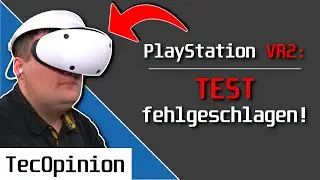 DAS hatte ich noch NIE! | Der TEST der PlayStation VR2 ist FEHLGESCHLAGEN! Aber warum? | TecOpinion