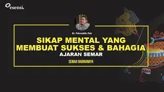 AJARAN SEMAR - Sikap Mental Yang Dapat Membuat Sukses dan Bahagia | Dr Fahruddin Faiz