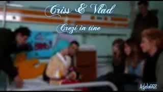 Criss & Vlad - Crezi in tine
