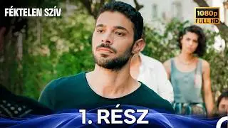 Féktelen Szív 1 Rész FULL HD (Magyar Szinkron)