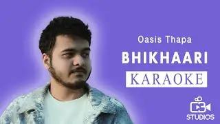 Bhikhaari Karaoke | Oasis Thapa | Nepali Karaoke