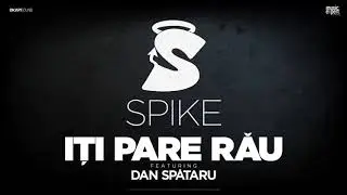 Spike - Iti pare rau feat. Dan Spataru (Audio Oficial - Canal Oficial Spike)