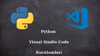 Python  Kurulumu (3.9.6)  || Visual Studio Code Kurulumu