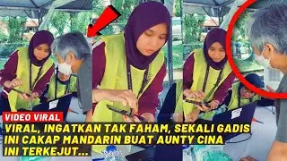 VIRAL, INGATKAN TAK FAHAM, SEKALI GADIS NI CAKAP MANDARIN BUAT AUNTY CINA NI TERKEJUT...