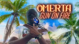 OMERTA - GUN ON FIRE