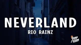 Rio Rainz - neverland (Lyrics)