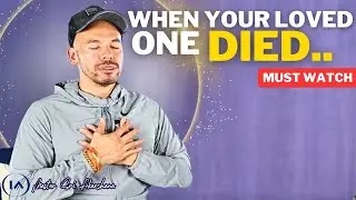 How to Detach When Someone You Loved Died.. [Must Watch]
