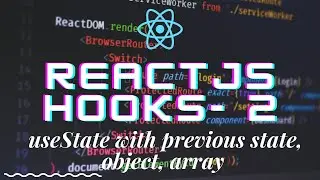 React Hooks 2 - useState with previous state, object, array