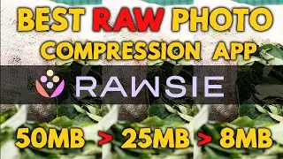 RAWSIE BEST RAW Compression APP For Photos To Reduce File Size by 80%