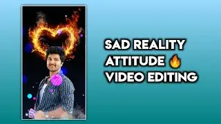 Sad Attitude 🔥🔥 Video Editing | MA Creations