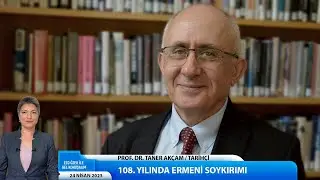 108. yılında Ermeni Soykırımı'nı Tarihçi Prof. Dr. Taner Akçam değerlendirdi.