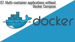 Multi-container applications without Docker Compose