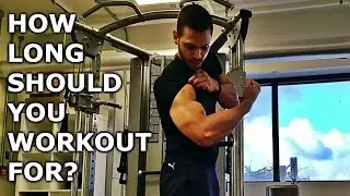 How Long Should You Workout For?