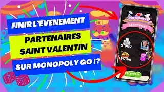 FINIR RAPIDEMENT L'ÉVÉNEMENT PARTENAIRES SAINT VALENTIN SUR MONOPOLY GO !?