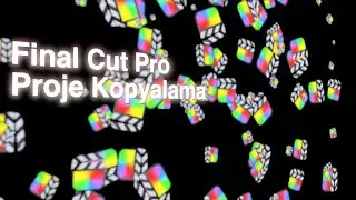 Final Cut Pro Proje Kopyalama
