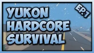 Unturned - Yukon Hardcore Survival Ep.1 | Are you serious?