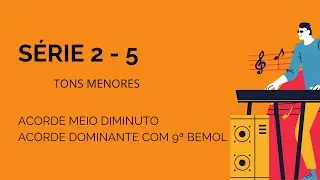 Série 2 - 5 (Tons Menores)