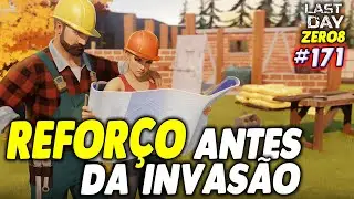 REFORÇO DE BASE ANTES DA INVASÃO - LAST DAY DO ZERO 8 #171
