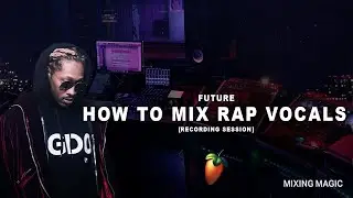 How To Mix Vocals Like "'FUTURE" + Recording Session!