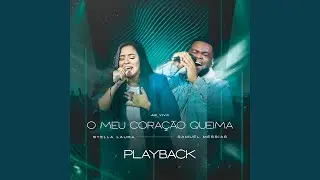 O Meu Coração Queima (Playback)