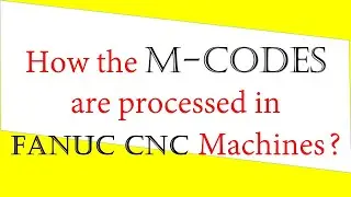 How the M-Codes are Processed in Fanuc CNC Machines? in Tamil | Working of M-Codes in CNC Machines