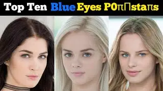 Top Ten Actresses and models with Blue eyes | Top Ten blue eyed actresses