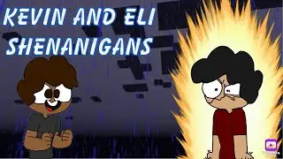 Kevin And Eli Shenanigans!