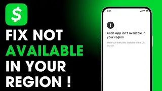 How to Fix Cash App Not Available in Your Region