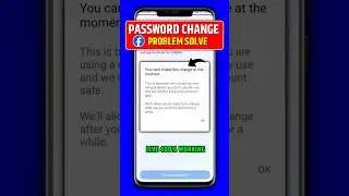 You Can't make this change at the moment | Password change problem in facebook