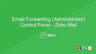 Email Forwarding - Administrator Configuration - Zoho Mail
