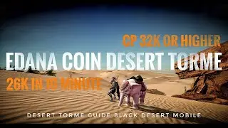 Black Desert Mobile - Tutorial Desert Torme Farm Edana Coin CP 32.000