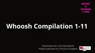 WOOSH 1-11 SOUND EFFECTS  ( NO COPYRIGHT / FREE DOWNLOAD )