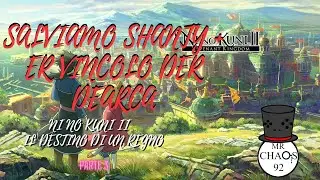 Salviamo Shanty + Er vincolo der dearca - Ni No Kuni II: Il Destino di un Regno  [Parte 3]