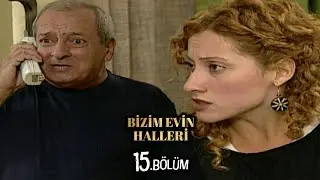 Bizim Evin Halleri 15.Bölüm