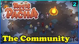 Building Our Community in Roots of Pacha - Cozy Stone Age Farming