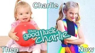 Good Luck Charlie Then And Now 2017